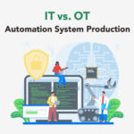 IT vs. OT: What's the Difference and Why Does It Matter for Industrial Automation