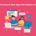 Python + React: Build a Full-Stack Web App with Python and React