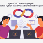 Python vs. Other Languages: What Makes Python Stand Out in the World of Programming