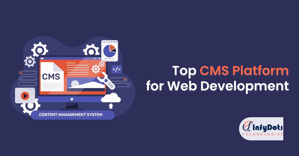 CMS Web Development Platform In 2025: 8 Best CMS Platform