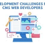 CMS Development : What are the typical problems that a CMS developer faces?