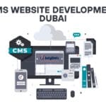 CMS Website Development Dubai - Empowering UAE Businesses for Digital Success 2025